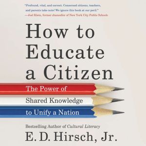 How to Educate a Citizen, E. D. Hirsch