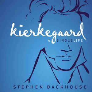 Kierkegaard, Stephen Backhouse
