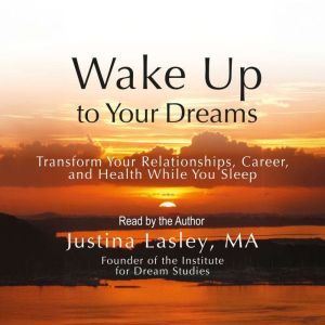 Wake Up to Your Dreams, Justina Lasley