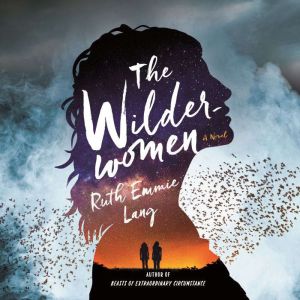 The Wilderwomen, Ruth Emmie Lang