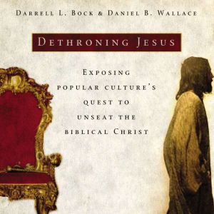 Dethroning Jesus, Darrell L. Bock