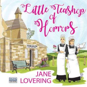 Little Teashop of Horrors, Jane Lovering