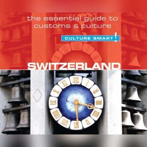 Switzerland  Culture Smart!, Kendall Maycock