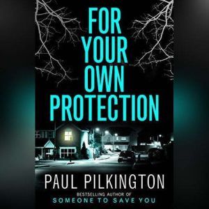 For Your Own Protection, Paul Pilkington