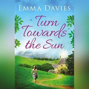 Turn Towards The Sun, Emma Davies