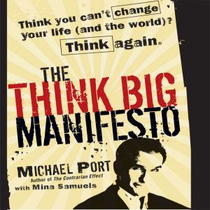 The Think Big Manifesto, Michael Port
