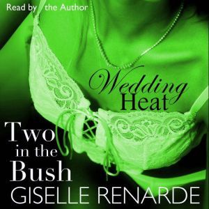 Wedding Heat Two in the Bush, Giselle Renarde