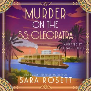 Murder on the S.S. Cleopatra: Luxury, lies, and murder on the Nile