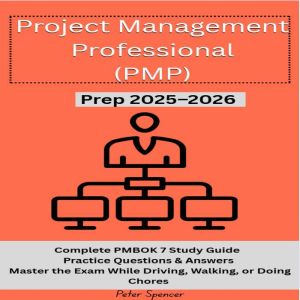 Project Management Professional (PMP): Prep 2025-2026: Complete PMBOK 7 Study Guide- Practice Questions & Answers  Master the