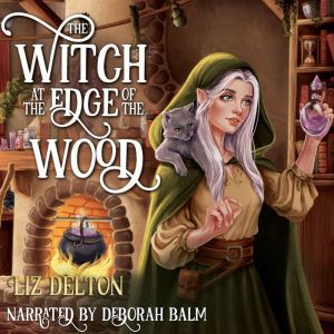 The Witch at the Edge of the Wood, Liz Delton
