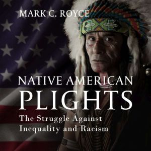 Native American Plights, Mark C. Royce