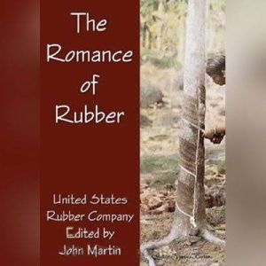 The Romance of Rubber, United States Rubber Company