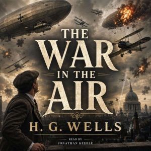 The War in the Air, H. G. Wells