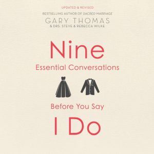 Nine Essential Conversations Before Y..., Gary Thomas
