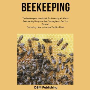 Beekeeping The Beekeepers Handbook f..., DSM Publishing