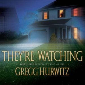 Theyre Watching, Gregg Hurwitz