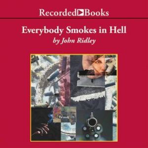 Everybody Smokes in Hell, John Ridley