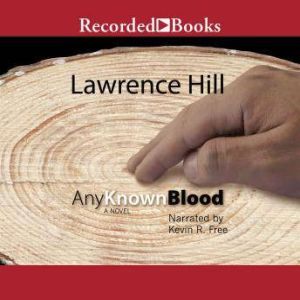 Any Known Blood, Lawrence Hill