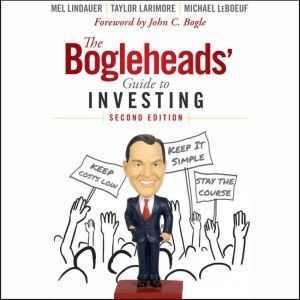 The Bogleheads' Guide to Investing: Second Edition, Taylor Larimore