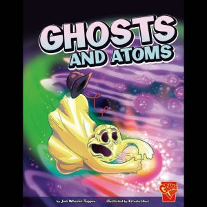 Ghosts and Atoms, Jodi WheelerToppen