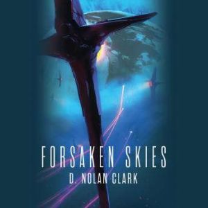 Forsaken Skies, D. Nolan Clark