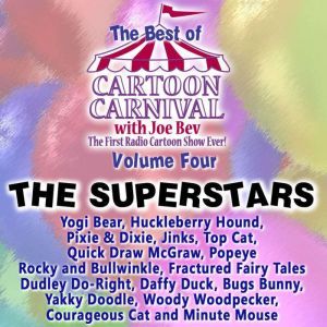 The Best of Cartoon Carnival, Volume 4: The Superstars, Joe Bevilacqua; Lorie Kellogg; Waterlogg Productions