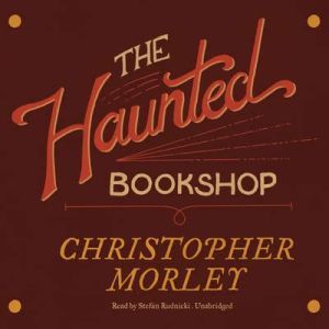 The Haunted Bookshop, Christopher Morley