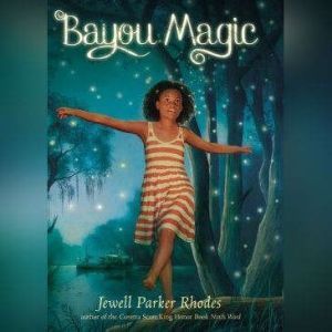 Bayou Magic, Jewell Parker Rhodes