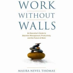 Work Without Walls An Executives Gu..., Maura Nevel Thomas