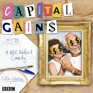 Capital Gains: A BBC Radio 4 comedy