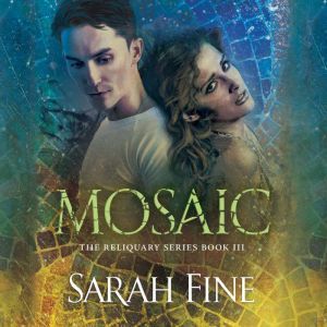 Mosaic, Sarah Fine