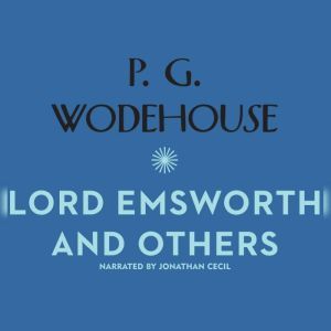 Lord Emsworth and Others, P. G. Wodehouse