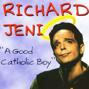 Richard Jeni A Good Catholic Boy, Richard Jeni