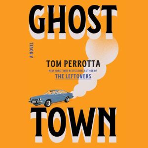 Ghost Town, Tom Perrotta