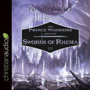 The Prince Warriors and the Swords of..., Priscilla Shirer