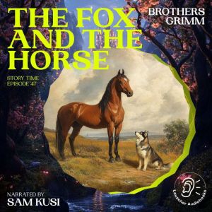 The Fox and the Horse Story Time, Ep..., Brothers Grimm