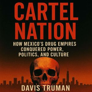 Cartel Nation, Davis Truman