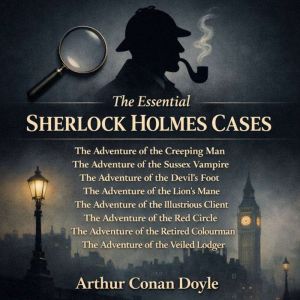 The Essential Sherlock Holmes Cases, Arthur Conan Doyle