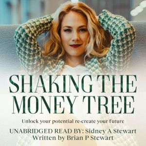 Shaking the Money Tree, Brian P Stewart