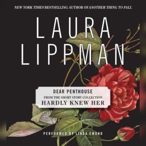 Dear Penthouse Forum A First Draft, Laura Lippman