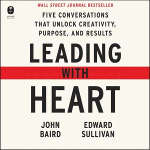 Leading with Heart, John Baird