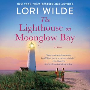 The Lighthouse on Moonglow Bay: A Novel, Lori Wilde