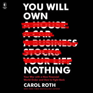 You Will Own Nothing, Carol Roth