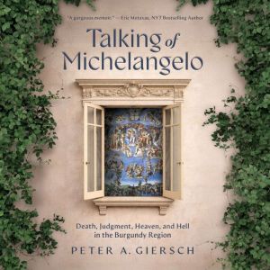 Talking of Michelangelo, Peter A. Giersch