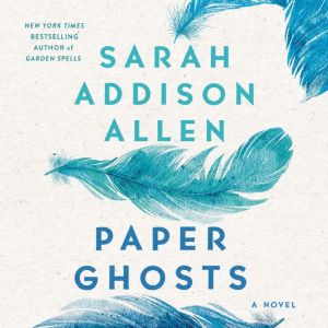Paper Ghosts, Sarah Addison Allen