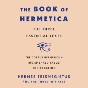 The Book of Hermetica, Three Initiates