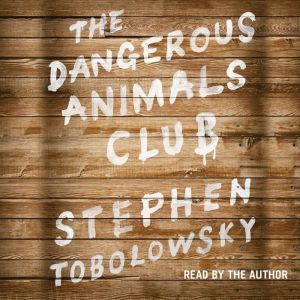 The Dangerous Animals Club, Stephen Tobolowsky