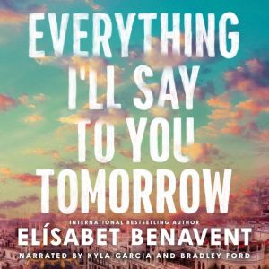 Everything Ill Say to You Tomorrow, Elisabet Benavent