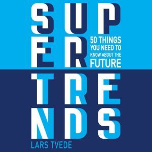 Supertrends in Technology, Lars Tvede