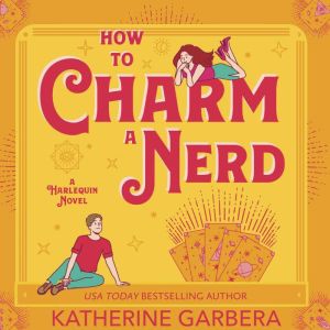 How to Charm a Nerd, Katherine Garbera